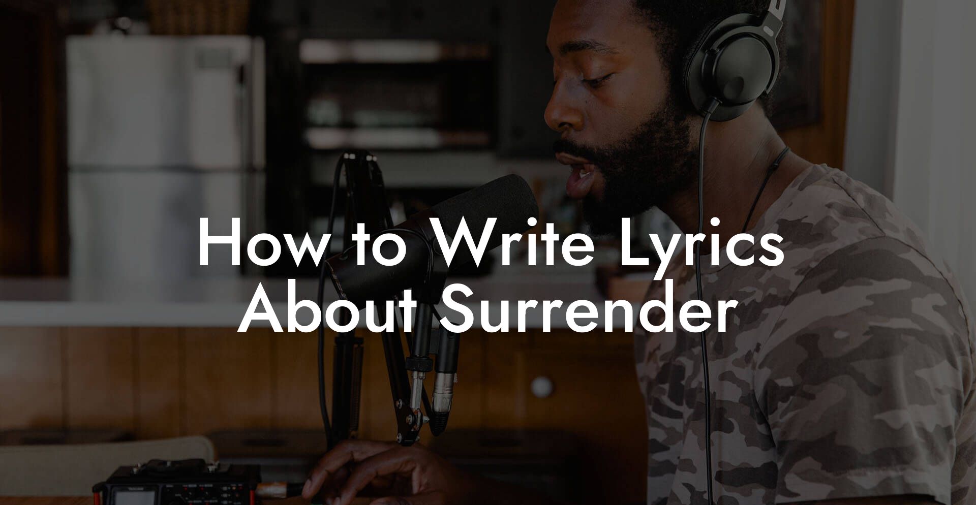 How to Write Lyrics About Surrender