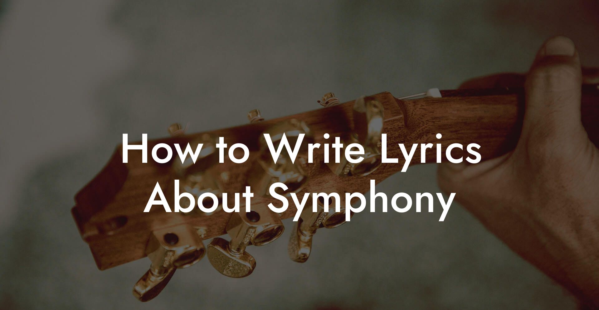 How to Write Lyrics About Symphony