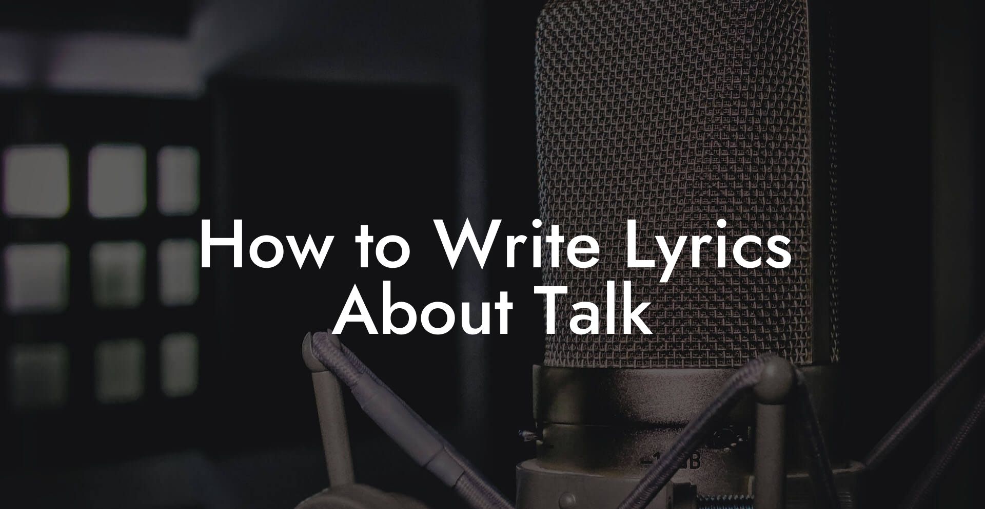 How to Write Lyrics About Talk