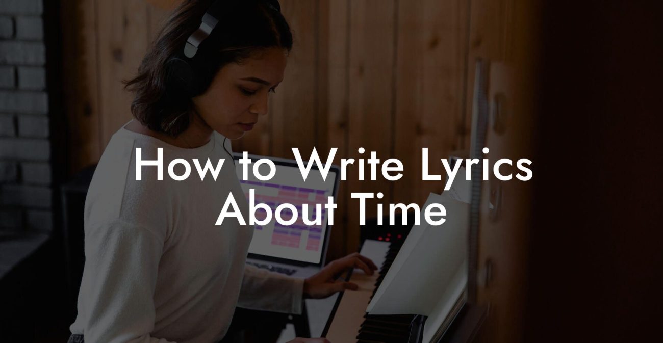 How to Write Lyrics About Time