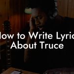 How to Write Lyrics About Truce