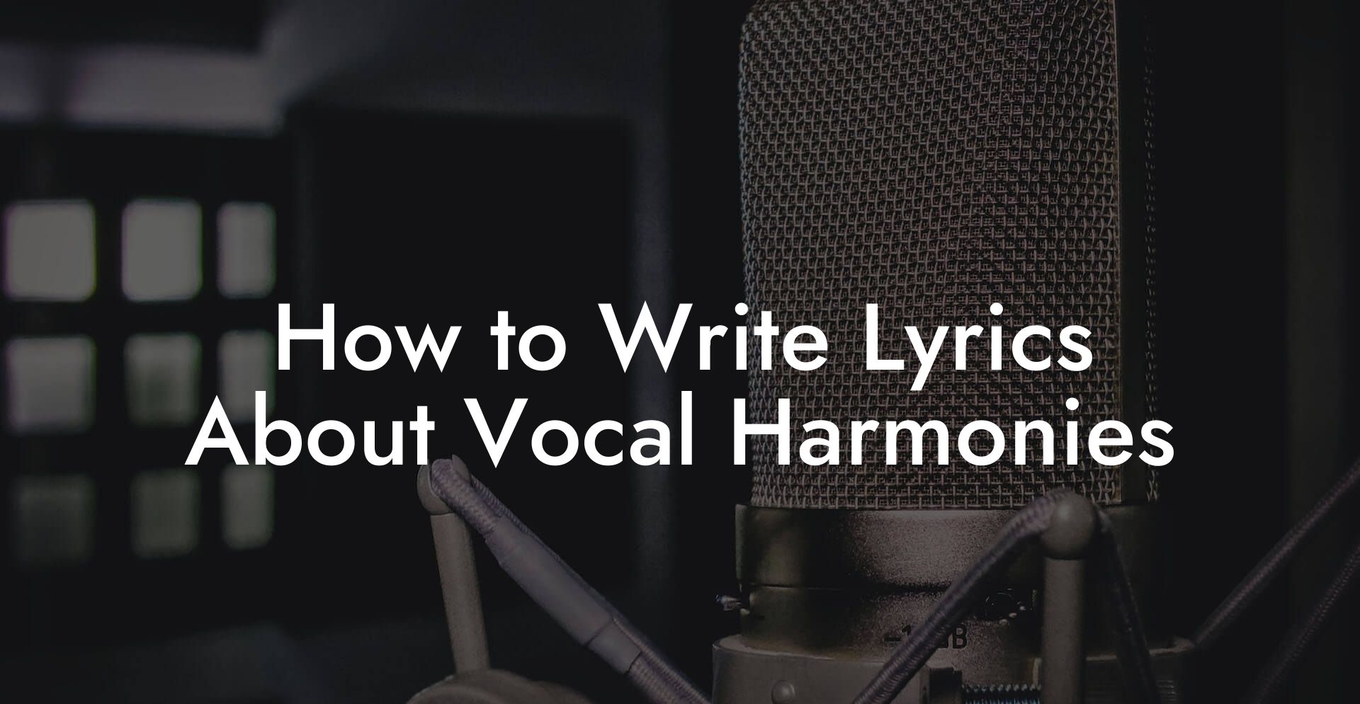 How to Write Lyrics About Vocal Harmonies