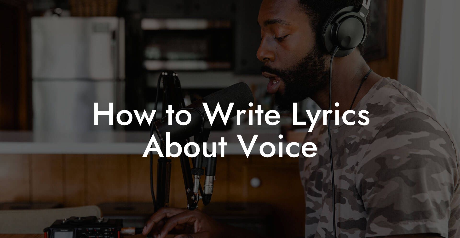 How to Write Lyrics About Voice