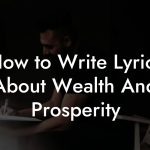 How to Write Lyrics About Wealth And Prosperity