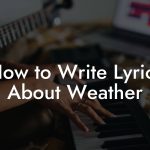 How to Write Lyrics About Weather