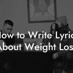 How to Write Lyrics About Weight Loss