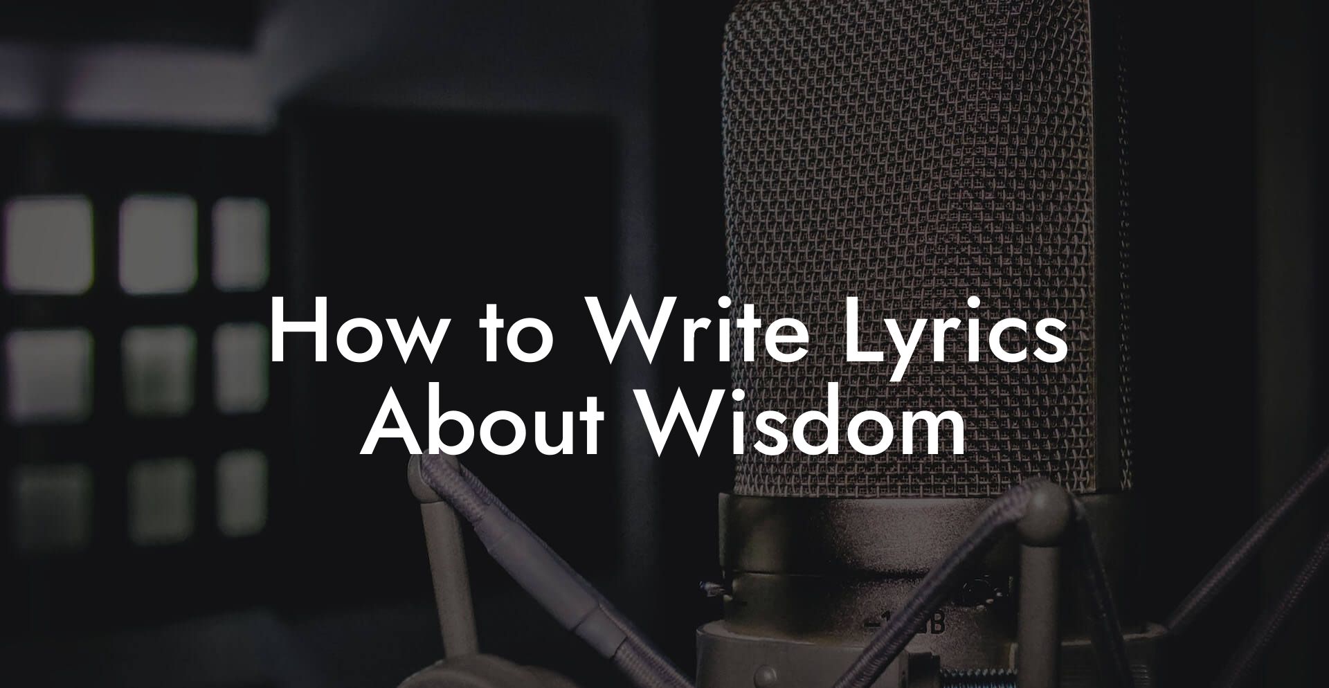 How to Write Lyrics About Wisdom