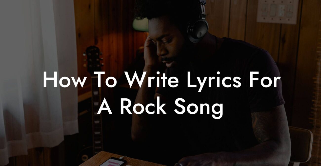 how to write lyrics for a rock song lyric assistant