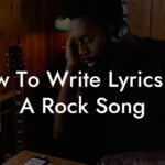 how to write lyrics for a rock song lyric assistant