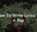 how to write lyrics to a rap lyric assistant
