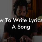 how to write lyrics to a song lyric assistant