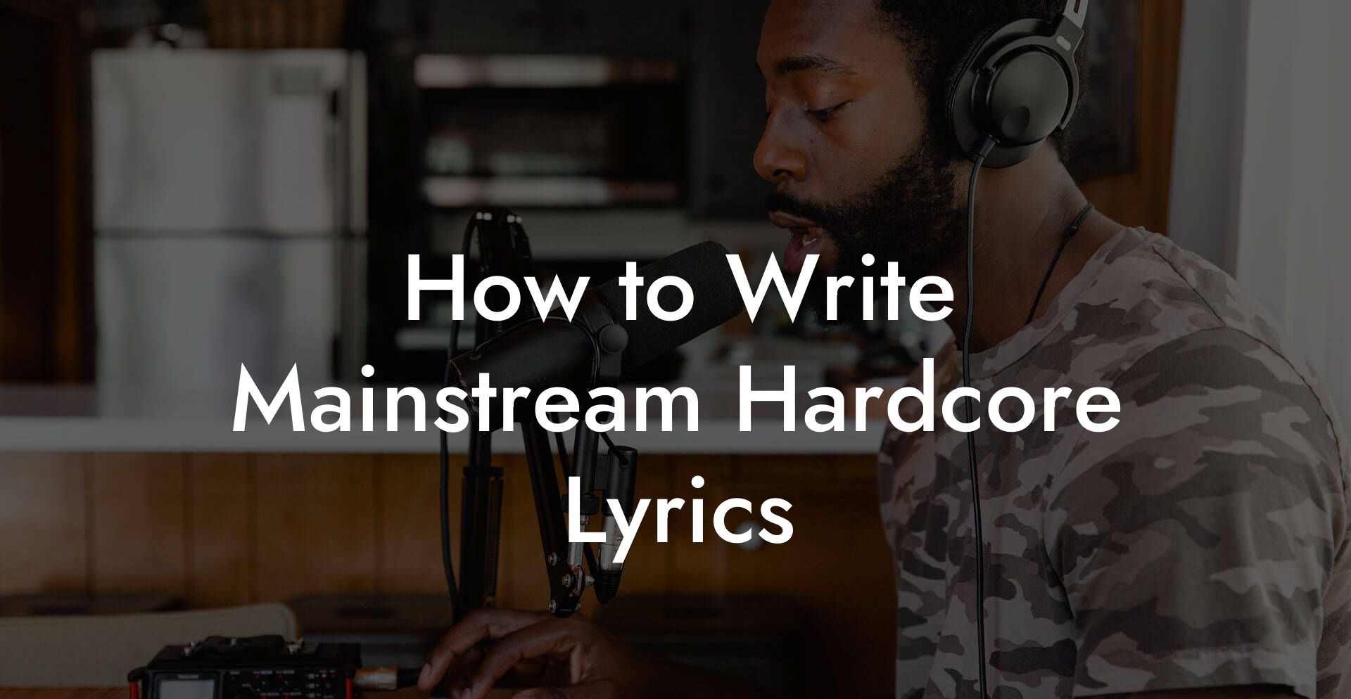 How to Write Mainstream Hardcore Lyrics