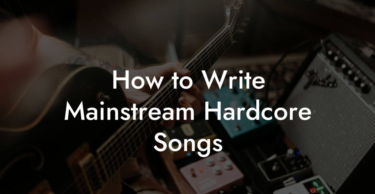 How to Write Mainstream Hardcore Songs