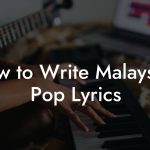 How to Write Malaysian Pop Lyrics