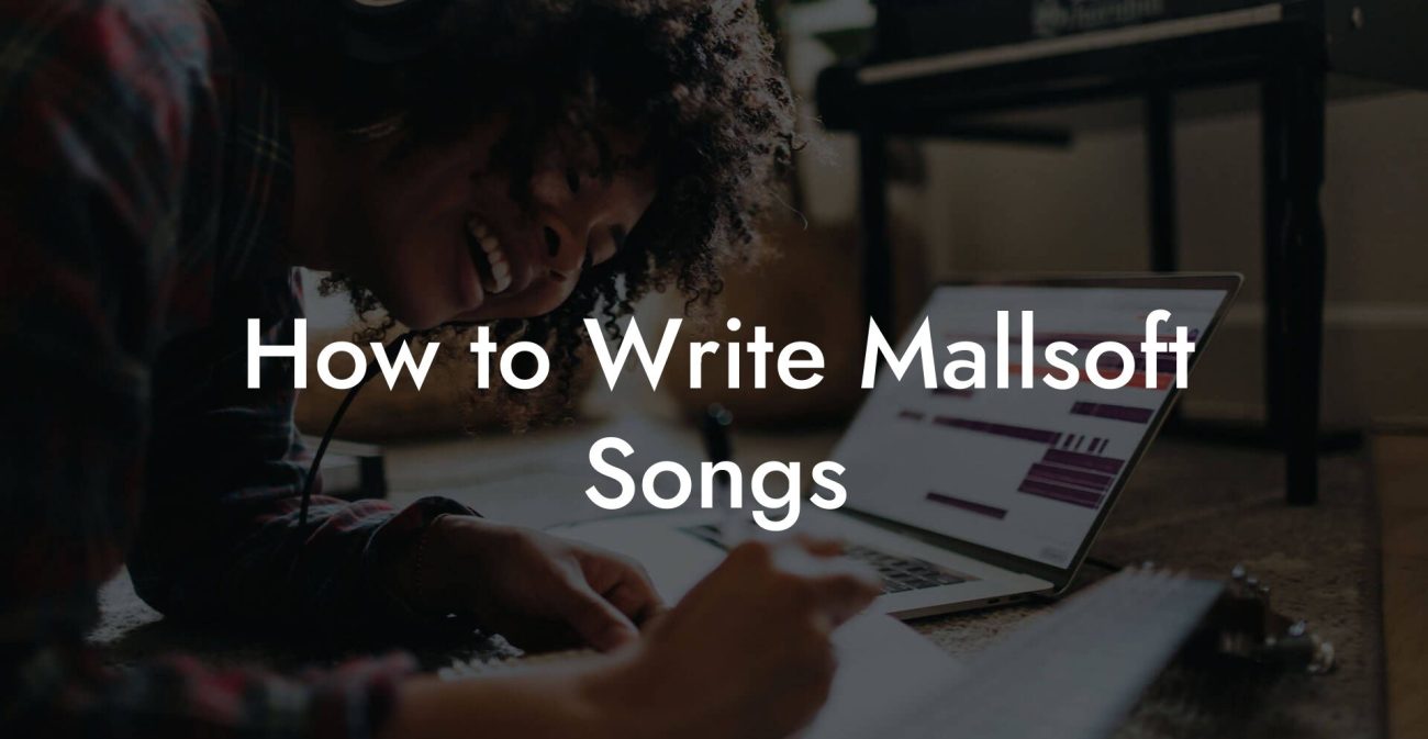 How to Write Mallsoft Songs