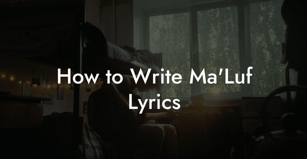 How to Write Ma'Luf Lyrics