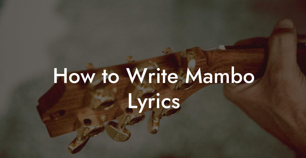 How to Write Mambo Lyrics