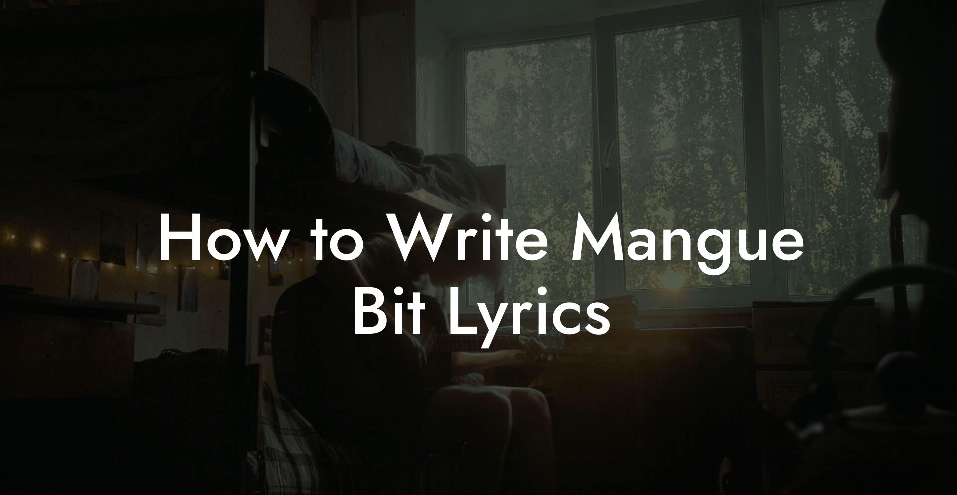 How to Write Mangue Bit Lyrics