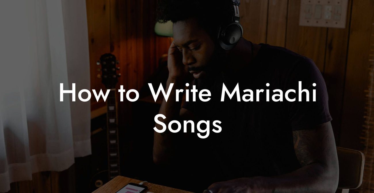 How to Write Mariachi Songs