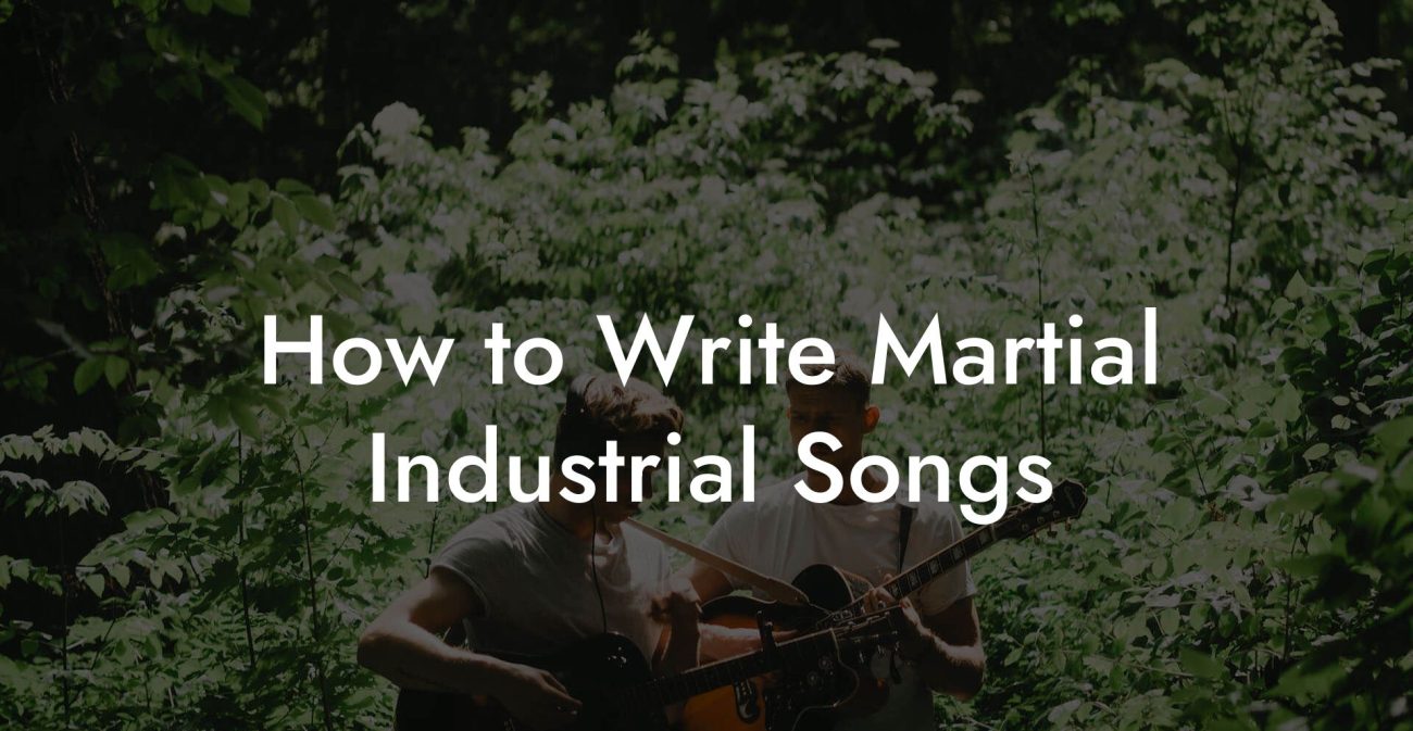 How to Write Martial Industrial Songs