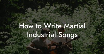 How to Write Martial Industrial Songs