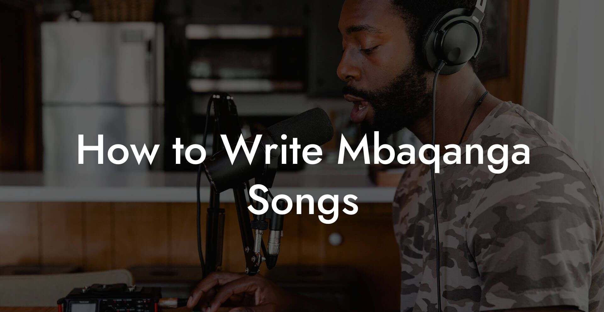 How to Write Mbaqanga Songs