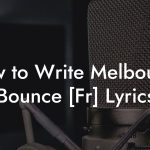 How to Write Melbourne Bounce [Fr] Lyrics