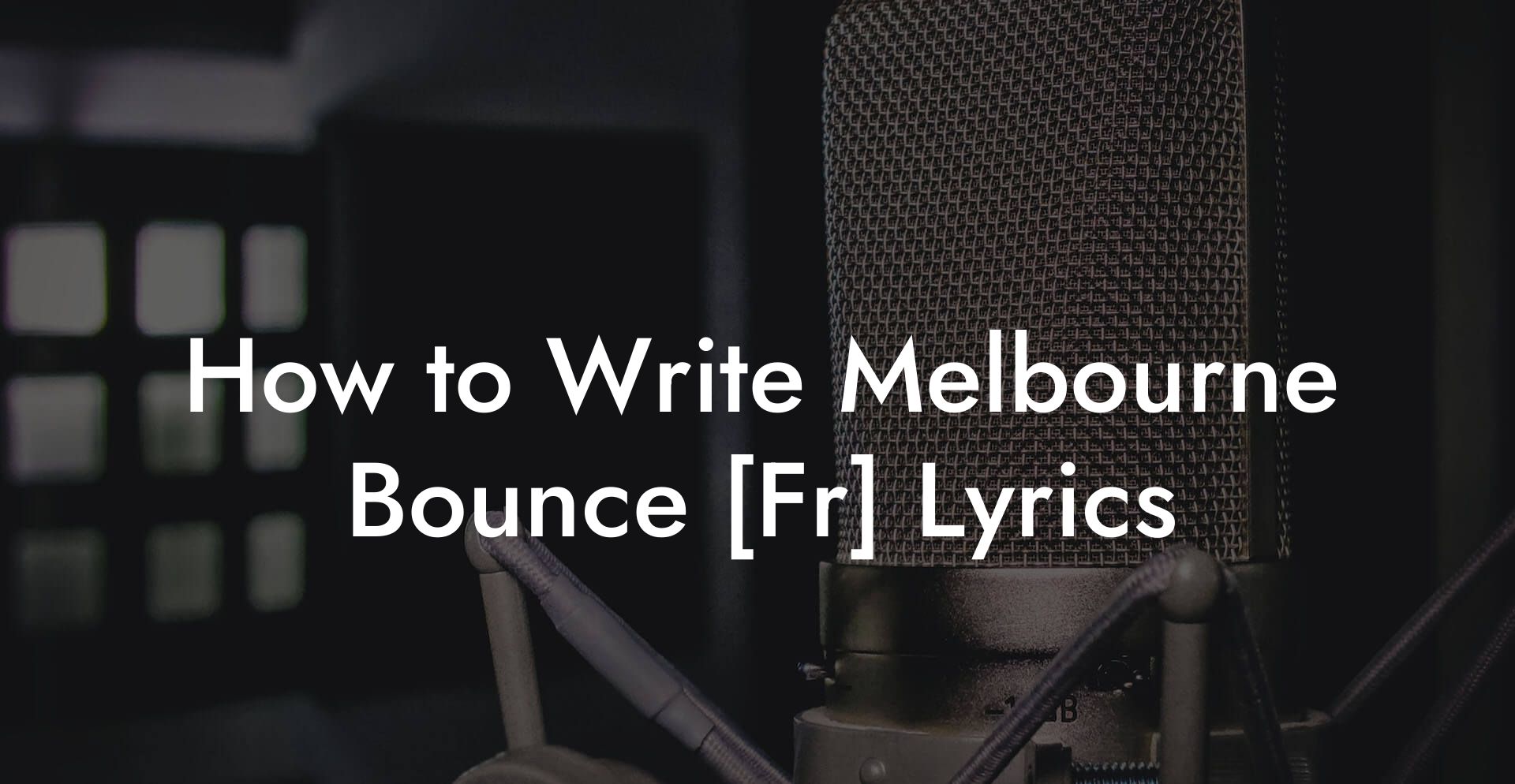 How to Write Melbourne Bounce [Fr] Lyrics