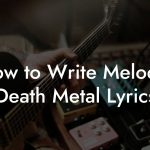 How to Write Melodic Death Metal Lyrics
