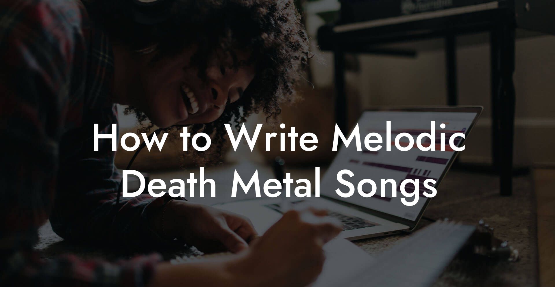 How to Write Melodic Death Metal Songs