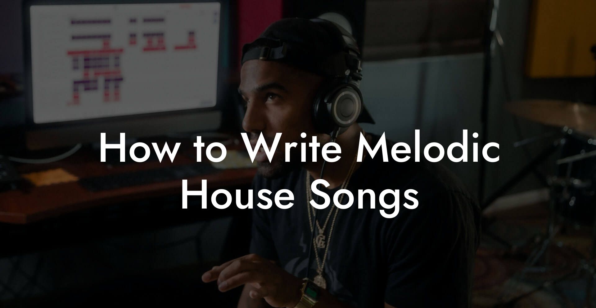 How to Write Melodic House Songs