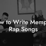 How to Write Memphis Rap Songs