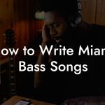 How to Write Miami Bass Songs