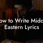 How to Write Middle Eastern Lyrics
