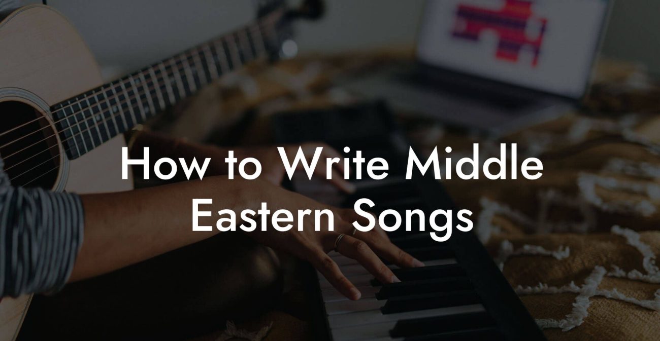 How to Write Middle Eastern Songs