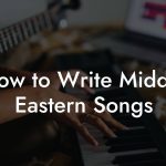 How to Write Middle Eastern Songs