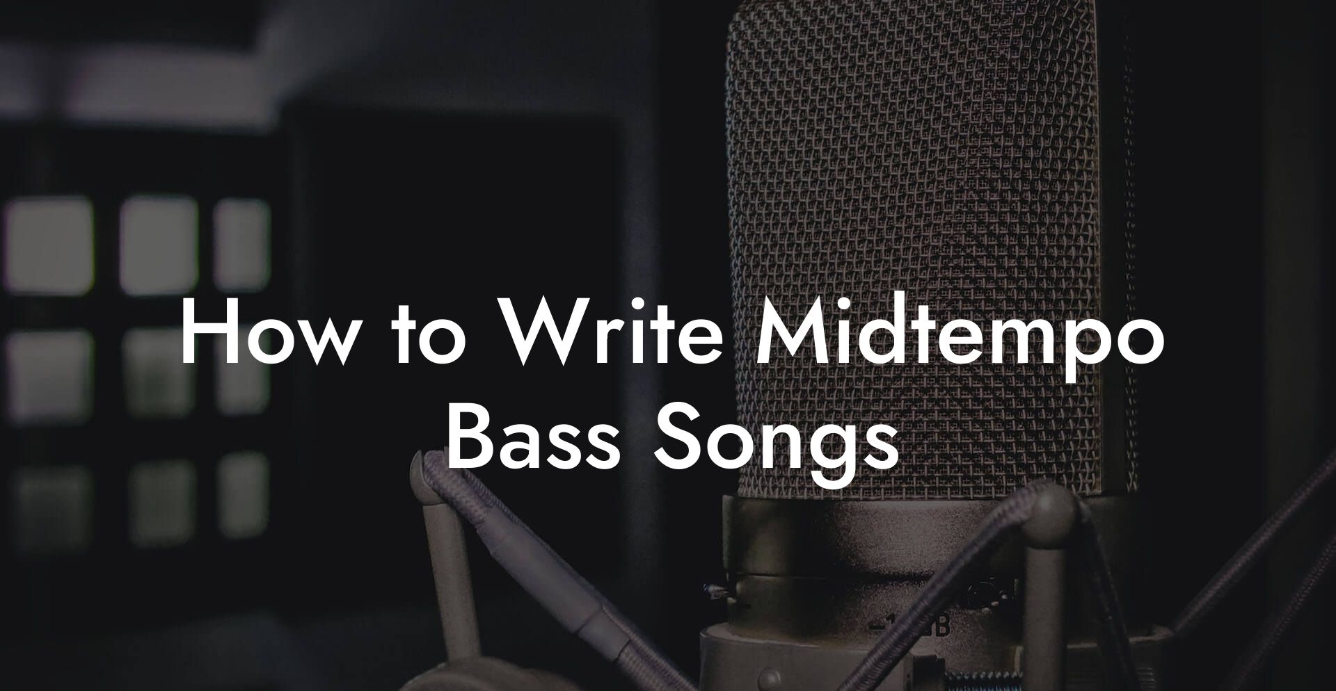 How to Write Midtempo Bass Songs