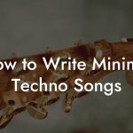How to Write Minimal Techno Songs