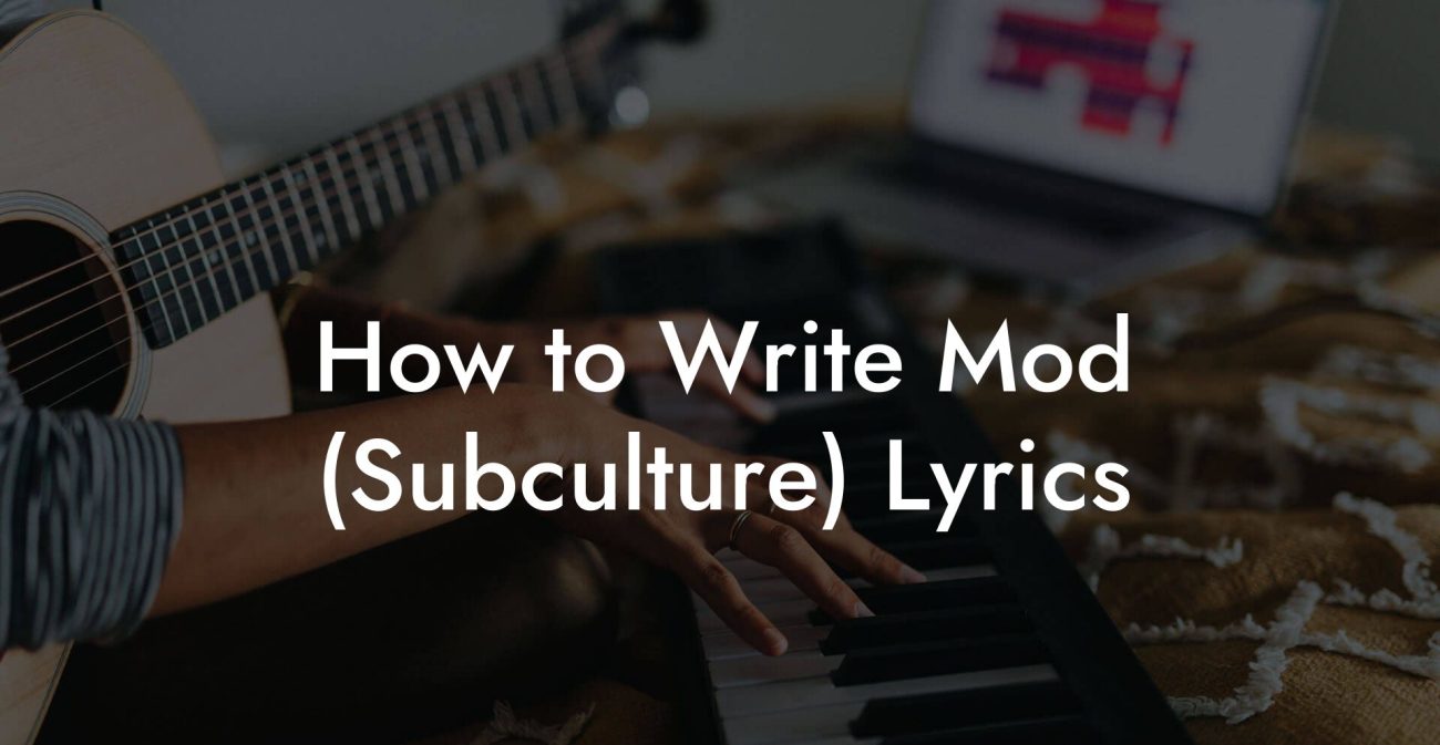 How to Write Mod (Subculture) Lyrics