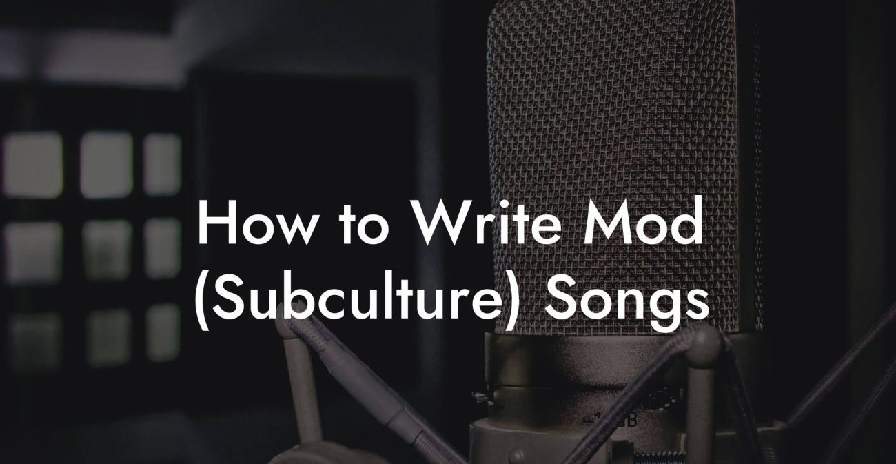 How to Write Mod (Subculture) Songs