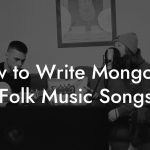 How to Write Mongolian Folk Music Songs