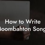 How to Write Moombahton Songs