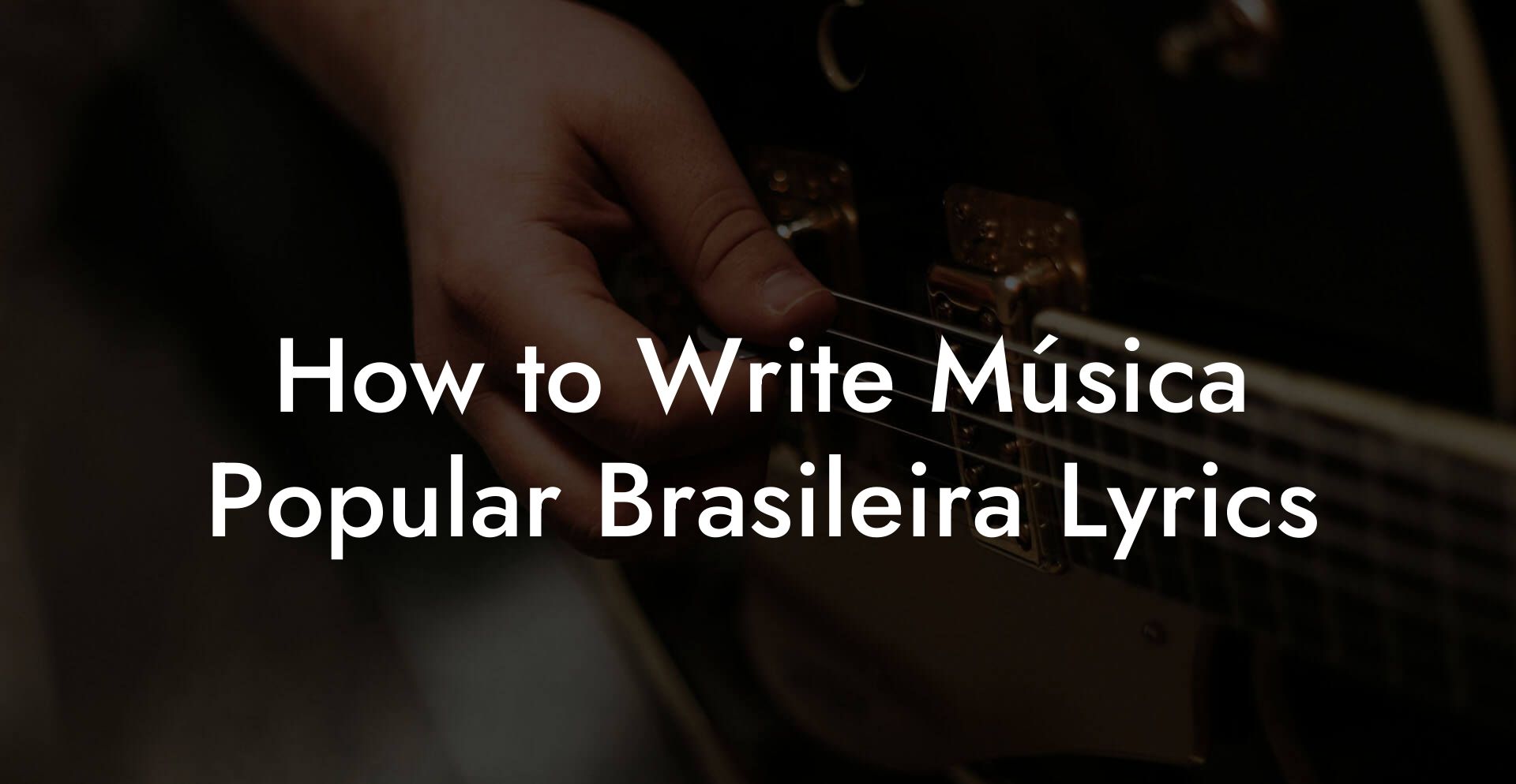 How to Write Música Popular Brasileira Lyrics