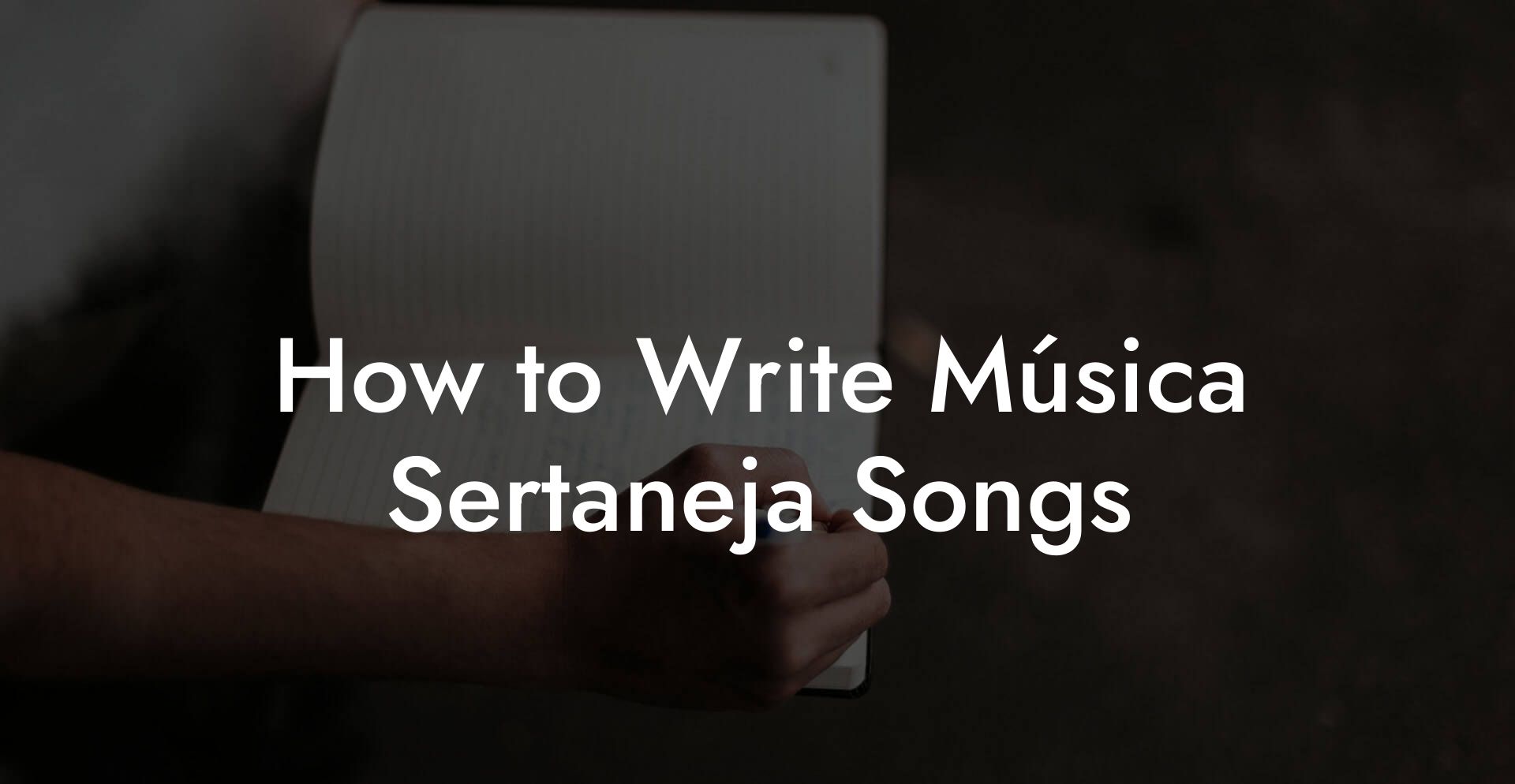 How to Write Música Sertaneja Songs