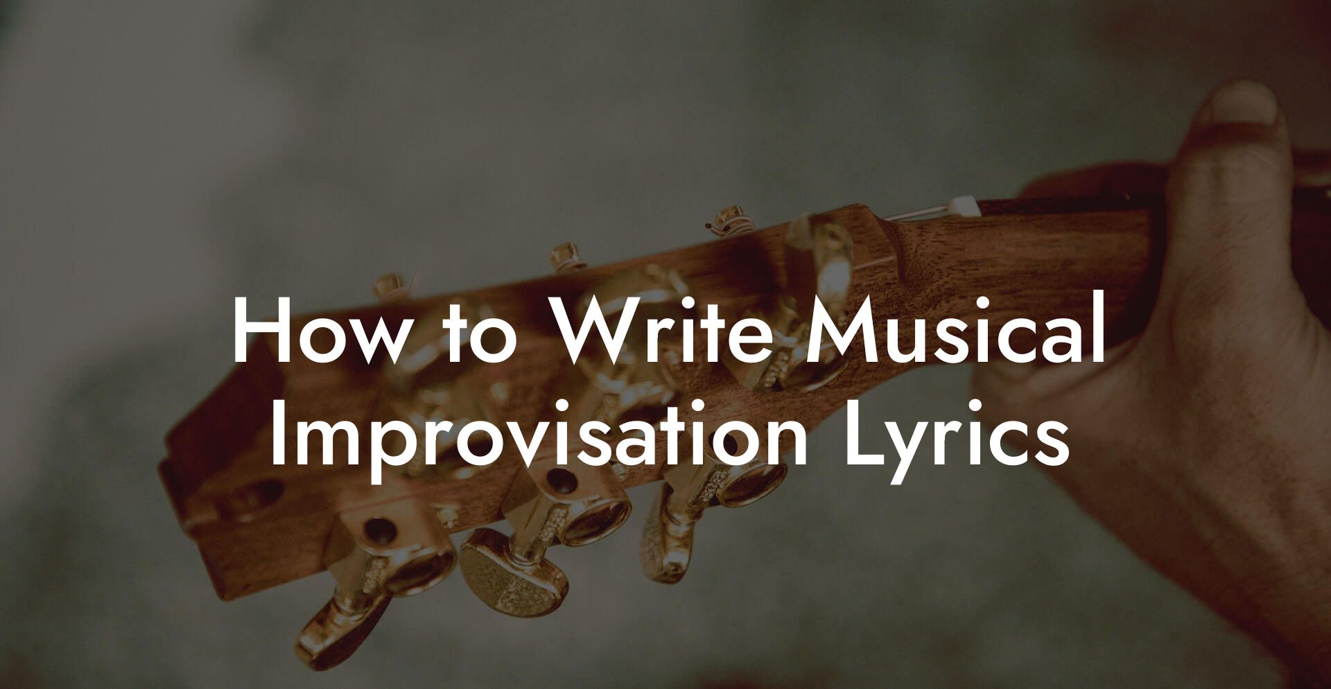 How to Write Musical Improvisation Lyrics