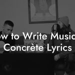 How to Write Musique Concrète Lyrics
