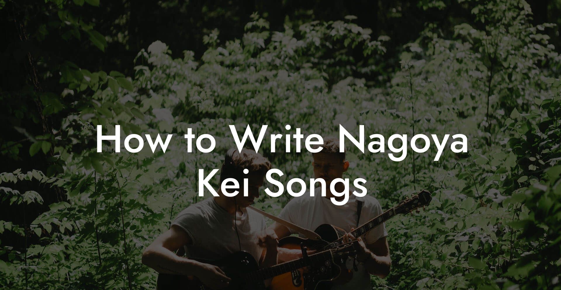 How to Write Nagoya Kei Songs