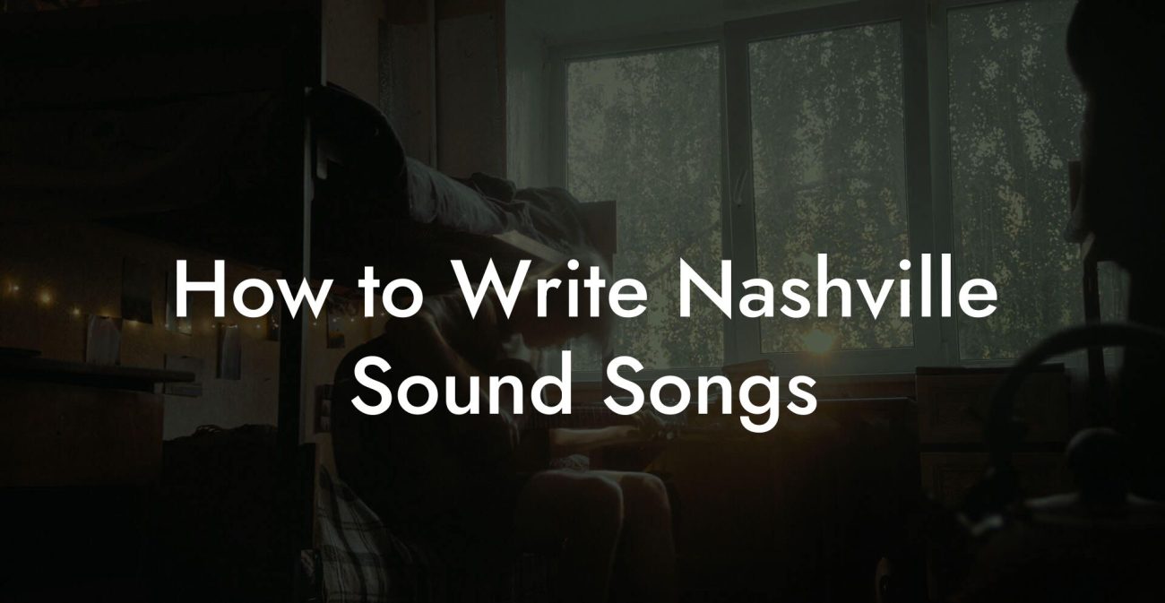 How to Write Nashville Sound Songs