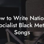 How to Write National Socialist Black Metal Songs