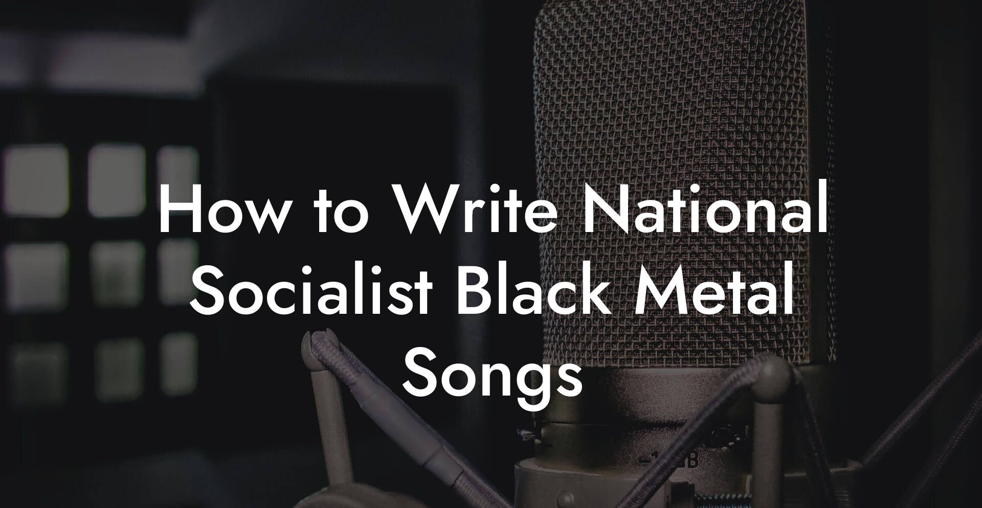 How to Write National Socialist Black Metal Songs